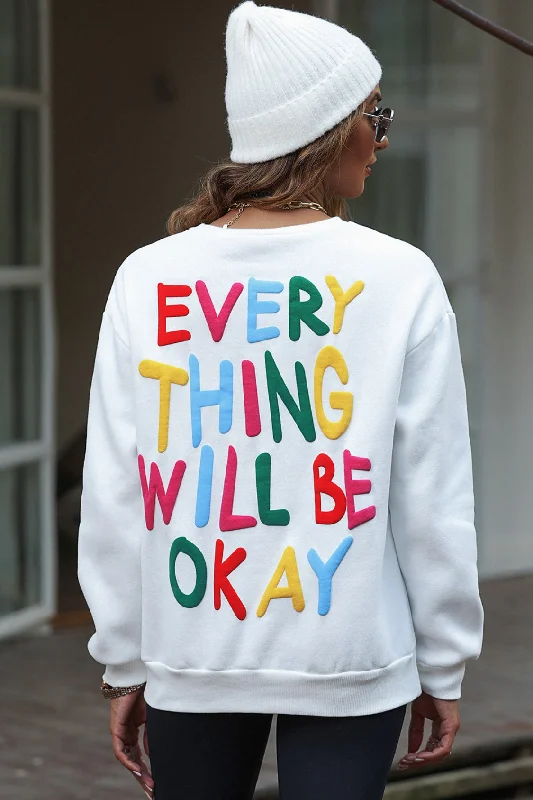 Hot Girl EVERY THING WILL BE OKAY Colorful Letter Graphic  Sweatshirt In White